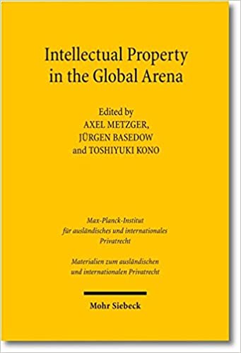 Intellectual Property in the Global Arena: Jurisdiction, Applicable Law, and the Recognition of Judgments in Europe, Japan and the US - Orginal Pdf